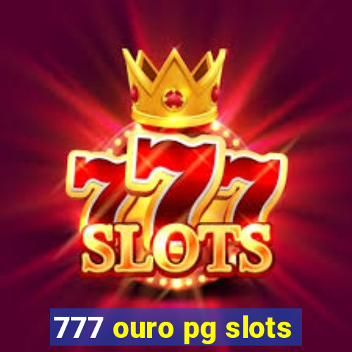 777 ouro pg slots